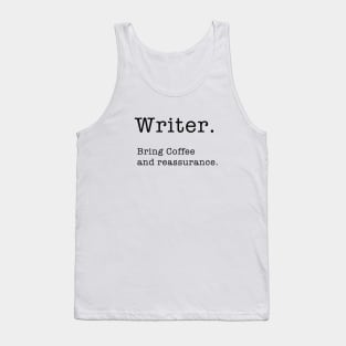 Writer. Bring Coffee and Reassurance. Tank Top